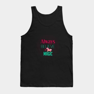 Always believe in magic Tank Top